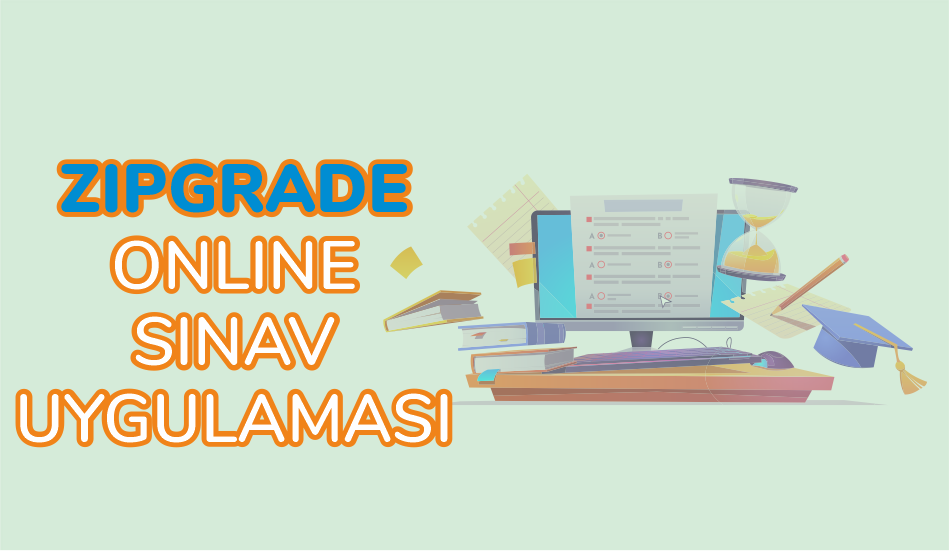 ZiPGRADE ONLINE SINAV UYGULAMASI