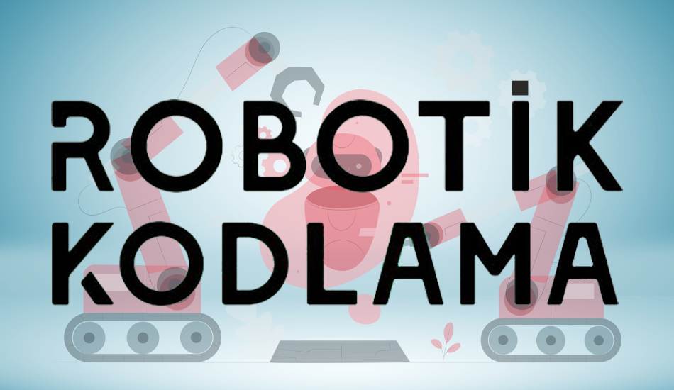 Çocuklar için Robotik Kodlama